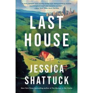 Last House -- Jessica Shattuck